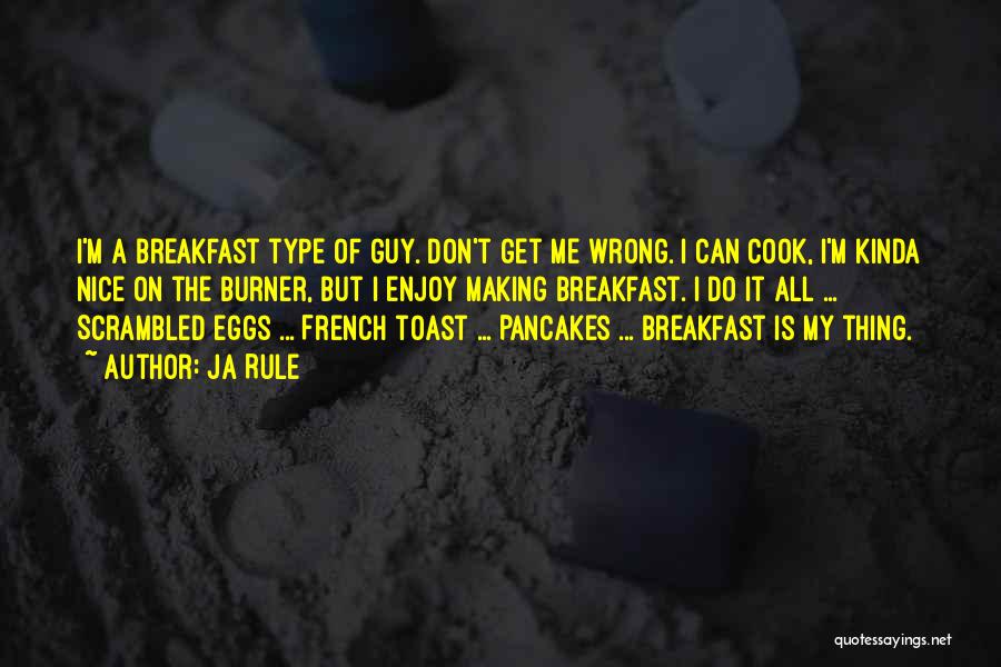 French Toast O'toole Quotes By Ja Rule