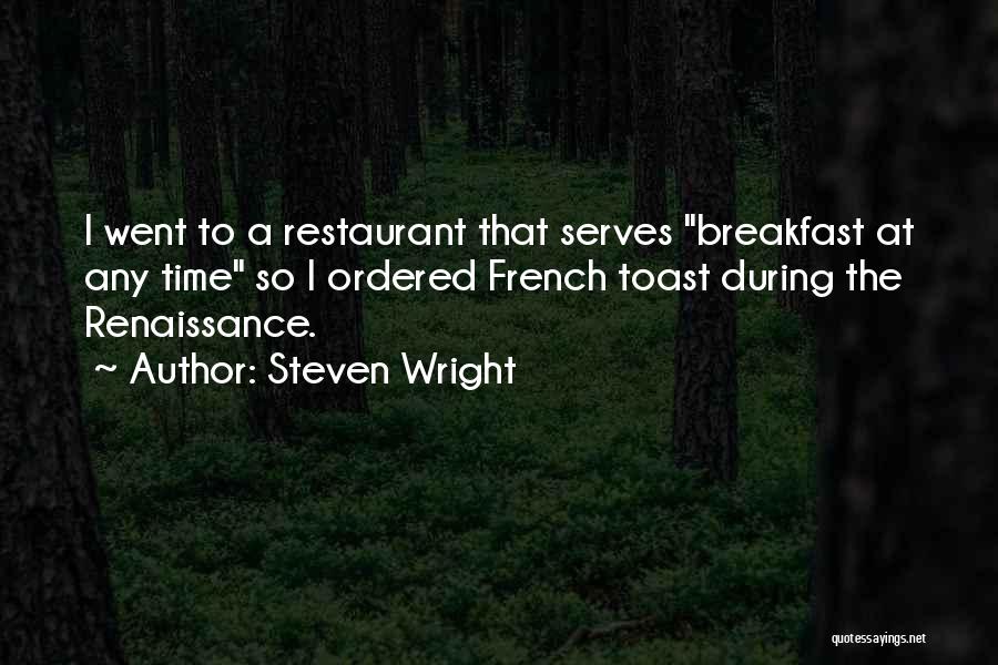 French Toast O'toole Quotes By Steven Wright