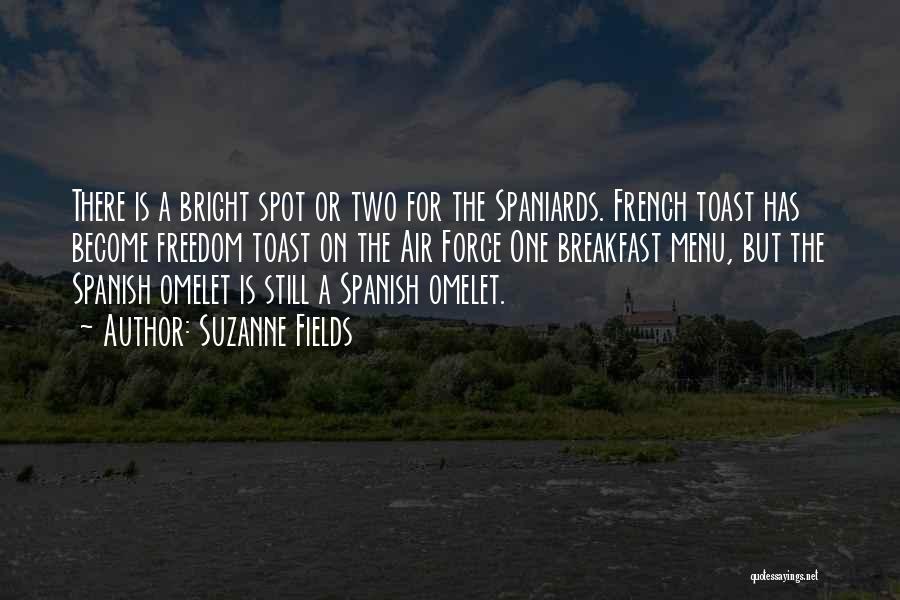 French Toast O'toole Quotes By Suzanne Fields