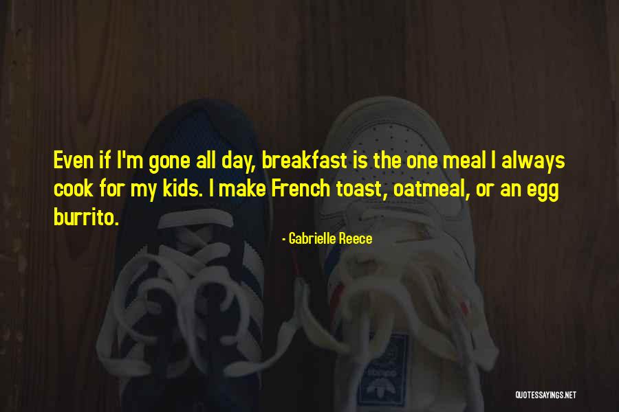 French Toast Quotes By Gabrielle Reece French Toast Quotes By Gabrielle Reece