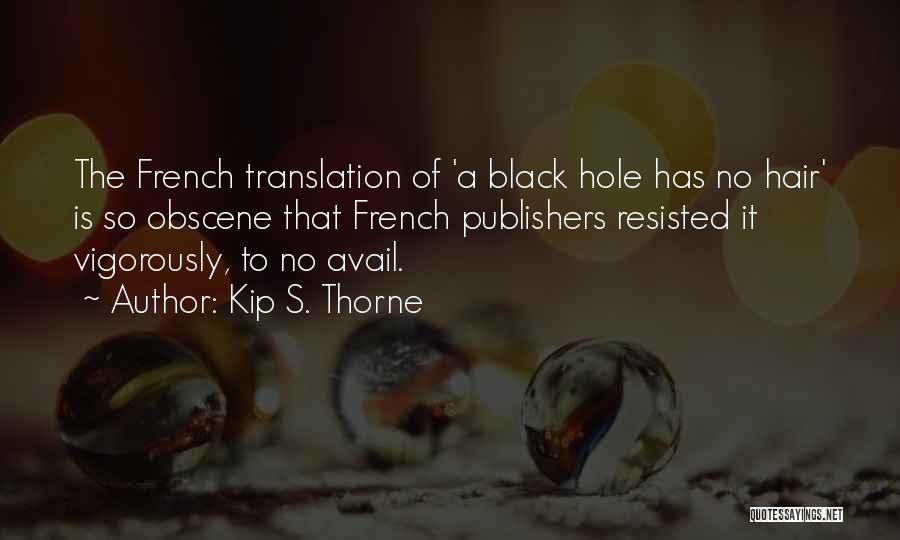 French Translation Quotes By Kip S. Thorne