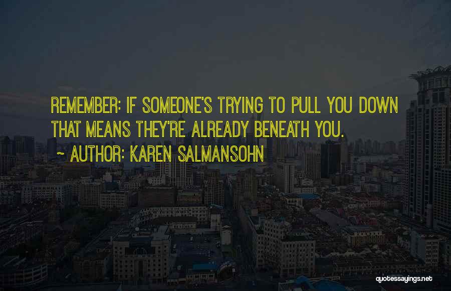 Frenemies Quotes By Karen Salmansohn