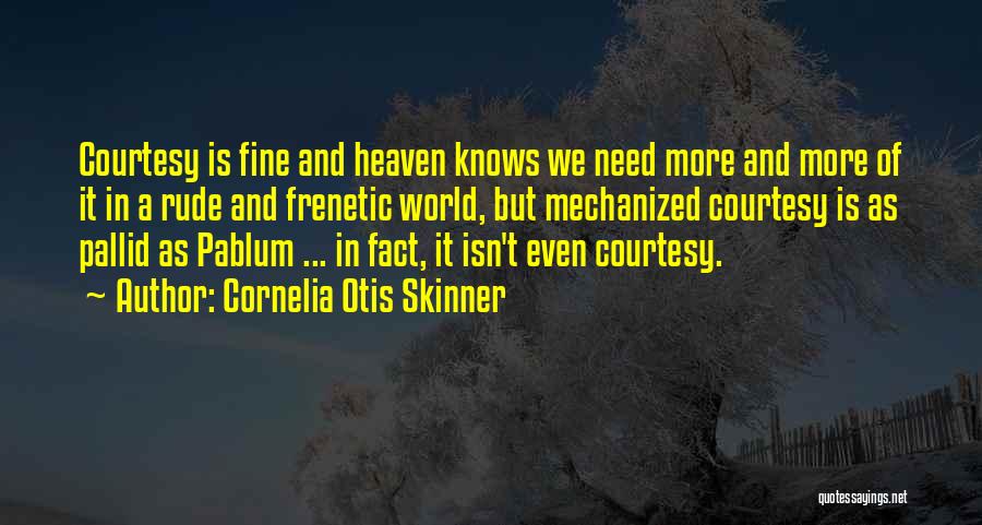 Frenetic Quotes By Cornelia Otis Skinner