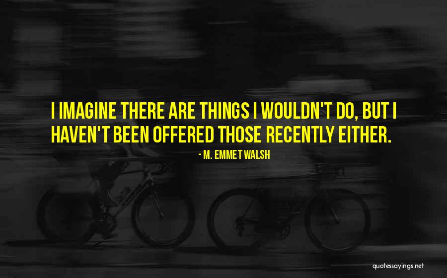 Frenettes Power Quotes By M. Emmet Walsh Frenettes Power Quotes By M. Emmet Walsh