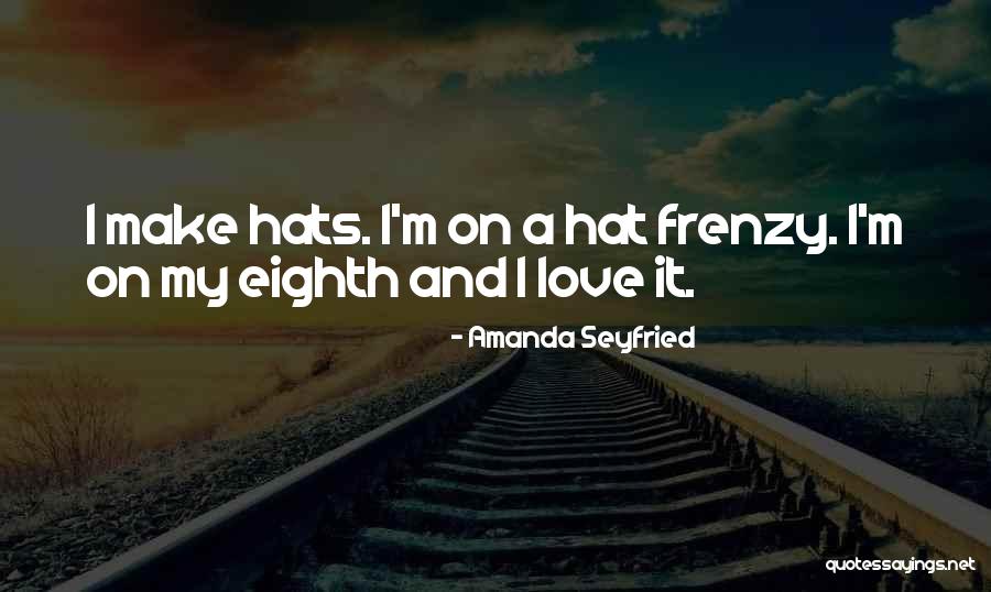 Frenzy Quotes By Amanda Seyfried Frenzy Quotes By Amanda Seyfried