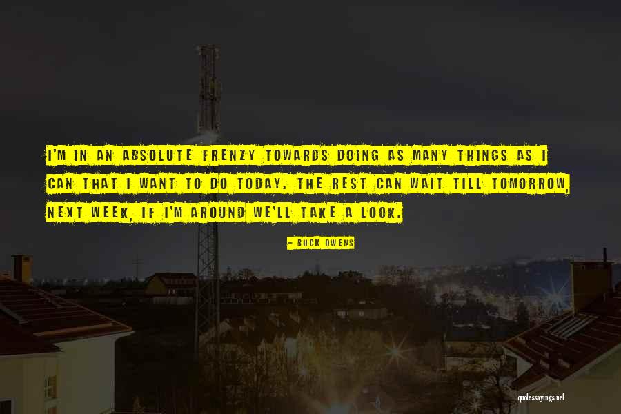 Frenzy Quotes By Buck Owens Frenzy Quotes By Buck Owens