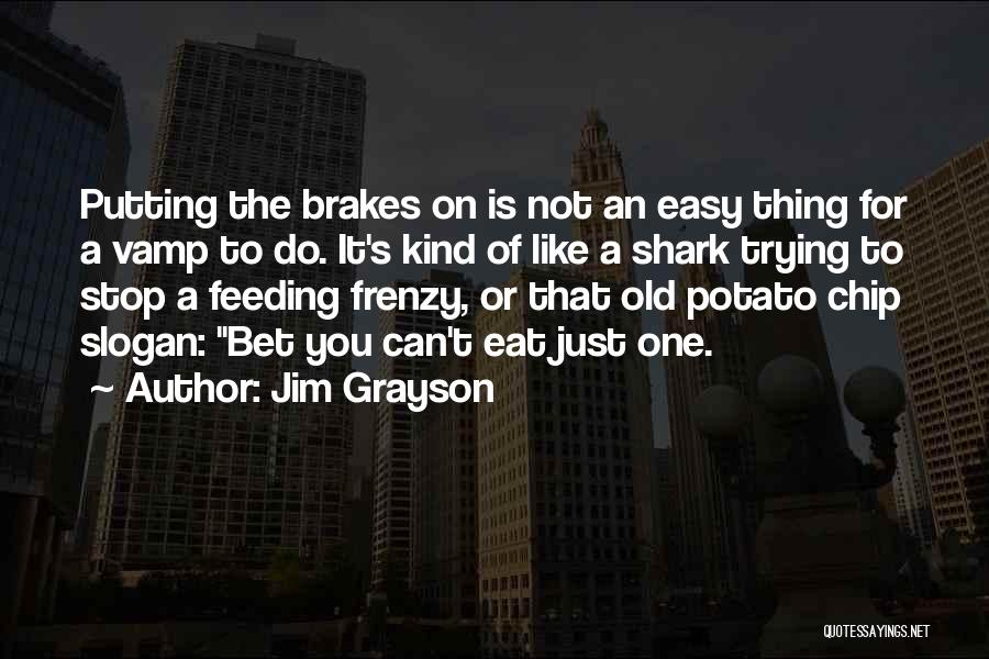 Frenzy Quotes By Jim Grayson