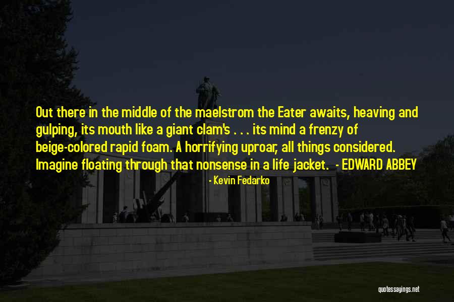 Frenzy Quotes By Kevin Fedarko Frenzy Quotes By Kevin Fedarko