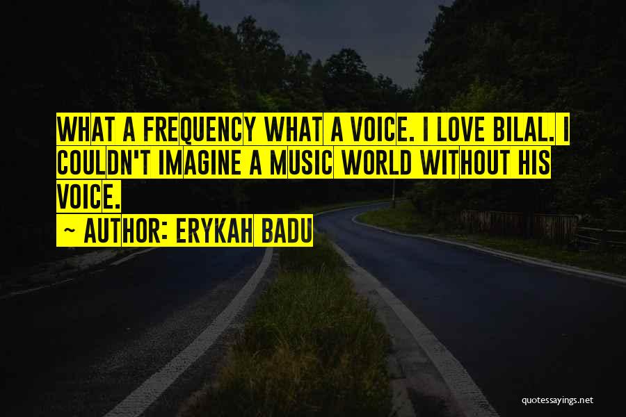 Frequency Of Love Quotes By Erykah Badu