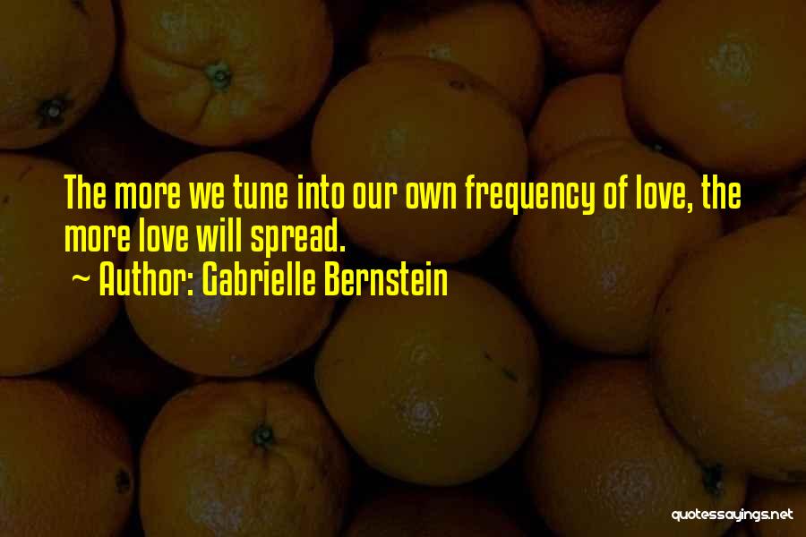 Frequency Of Love Quotes By Gabrielle Bernstein