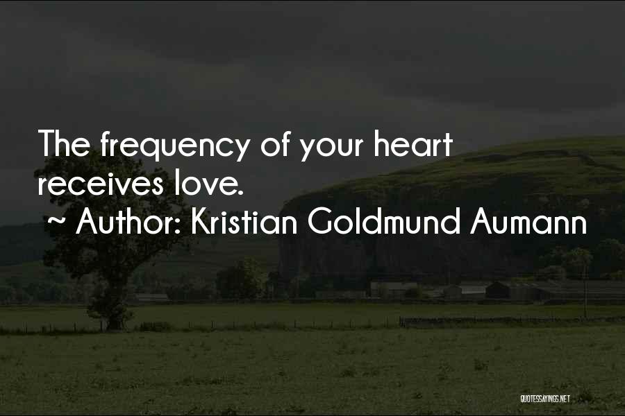 Frequency Of Love Quotes By Kristian Goldmund Aumann
