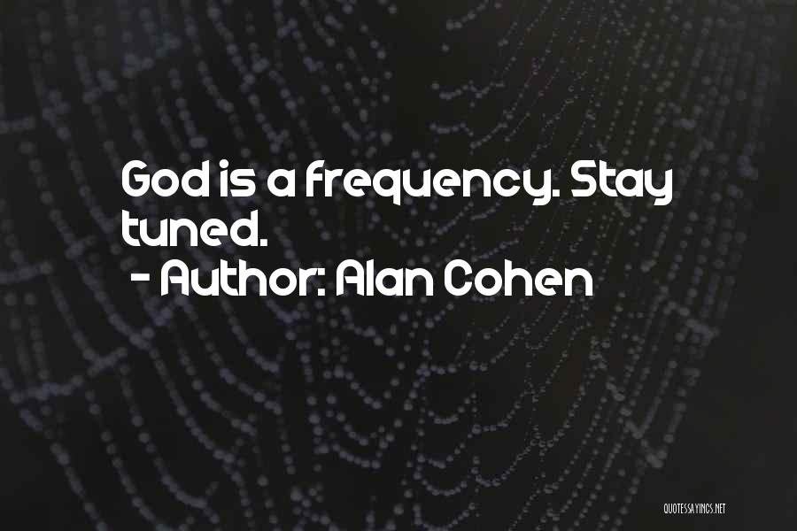 Frequency Quotes By Alan Cohen