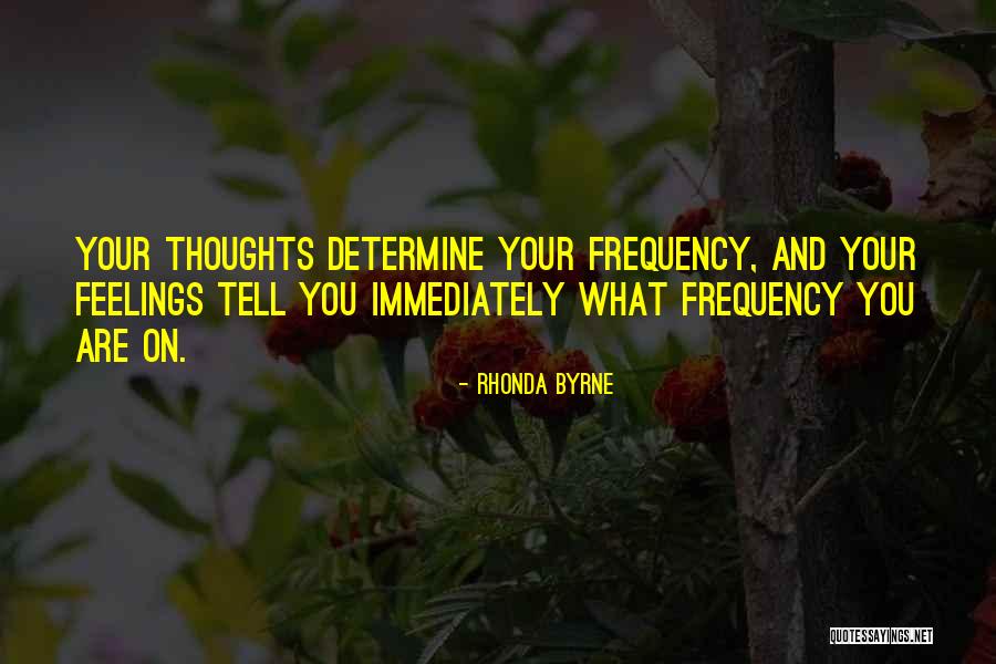 Frequency Quotes By Rhonda Byrne Frequency Quotes By Rhonda Byrne
