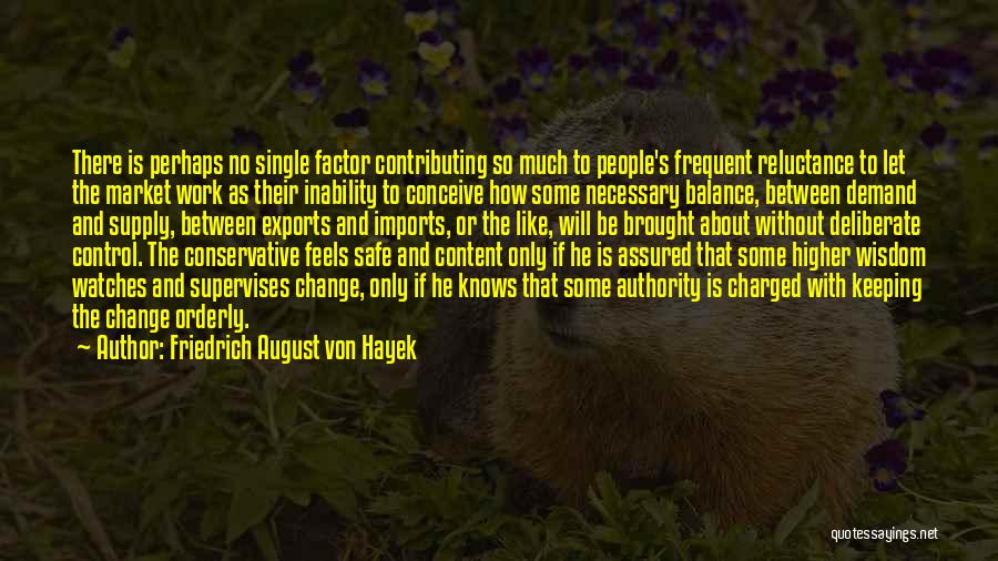 Frequent Change Quotes By Friedrich August Von Hayek