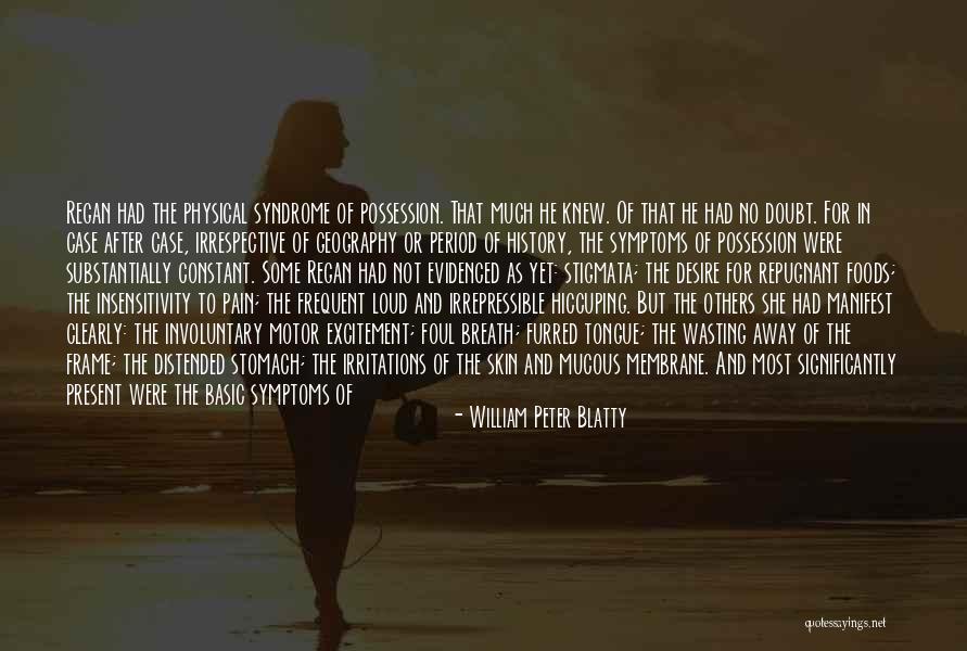 Frequent Change Quotes By William Peter Blatty Frequent Change Quotes By William Peter Blatty