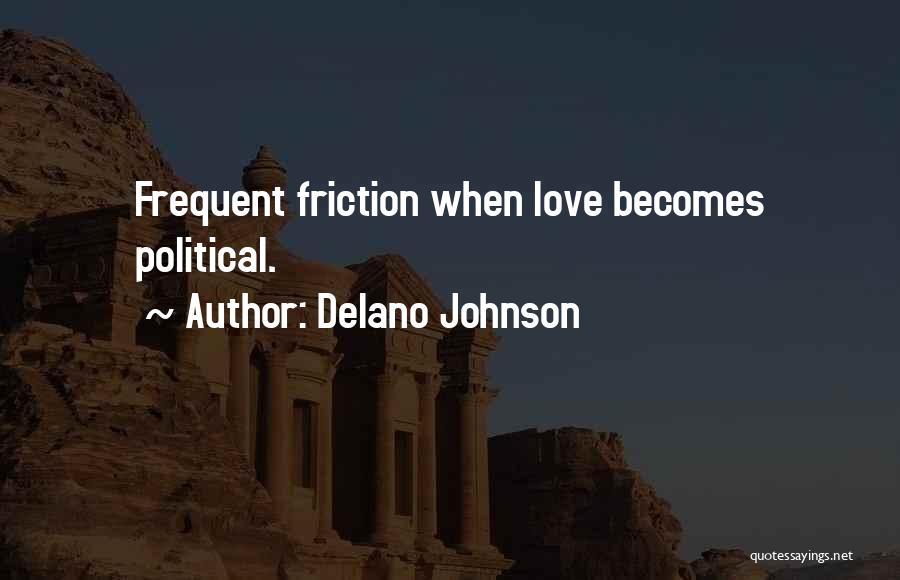 Frequent Quotes By Delano Johnson