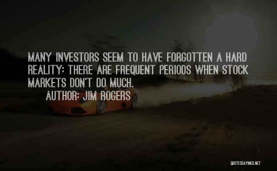 Frequent Quotes By Jim Rogers