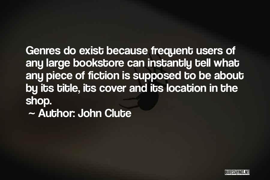 Frequent Quotes By John Clute