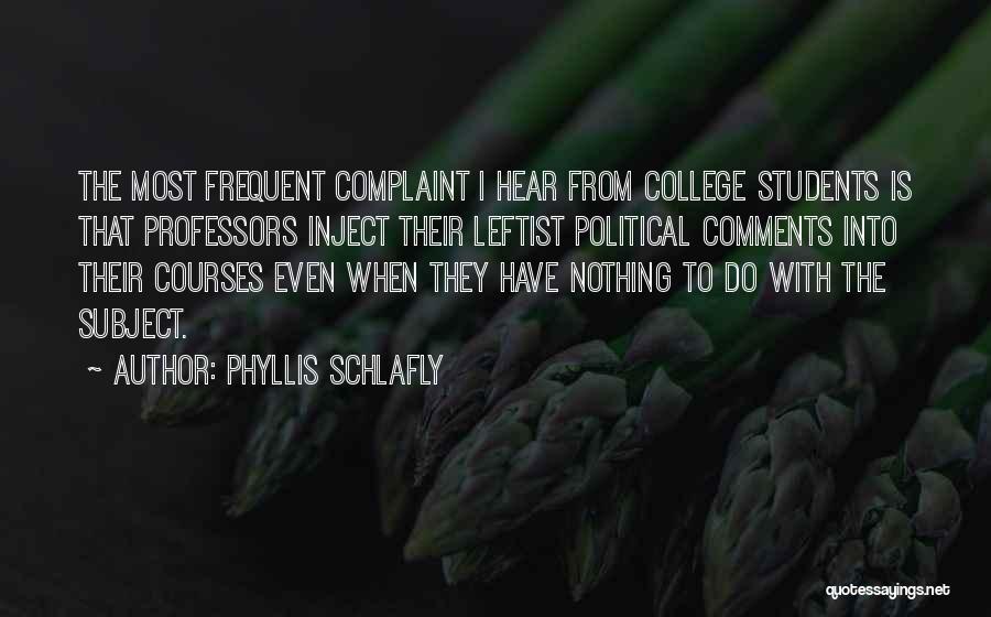 Frequent Quotes By Phyllis Schlafly