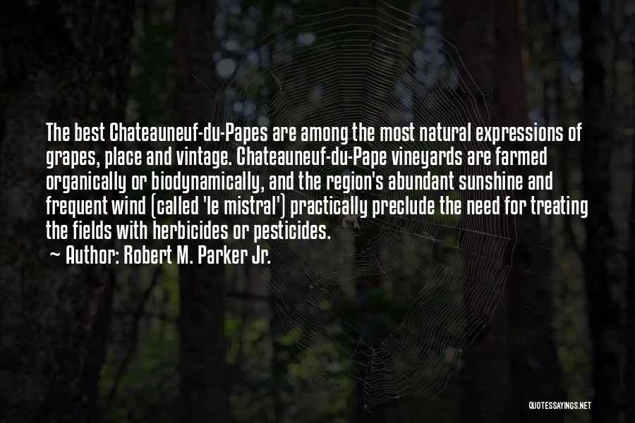 Frequent Quotes By Robert M. Parker Jr.