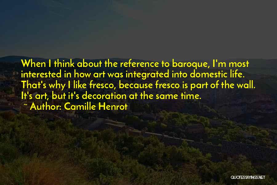 Fresco Quotes By Camille Henrot