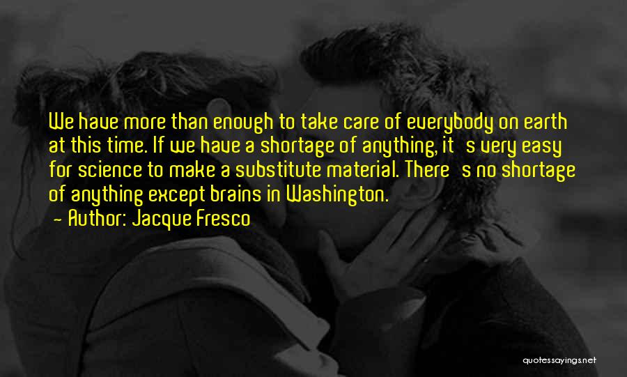 Fresco Quotes By Jacque Fresco