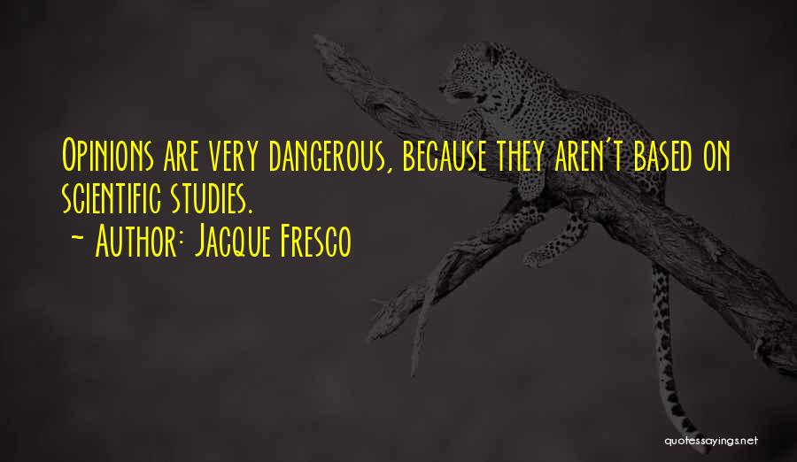 Fresco Quotes By Jacque Fresco
