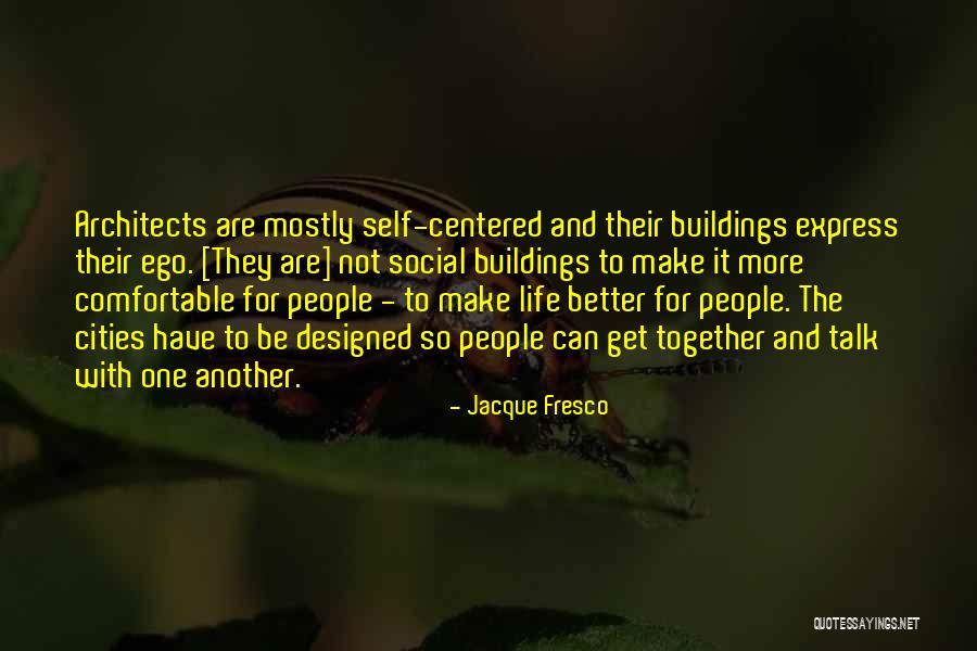 Fresco Quotes By Jacque Fresco Fresco Quotes By Jacque Fresco