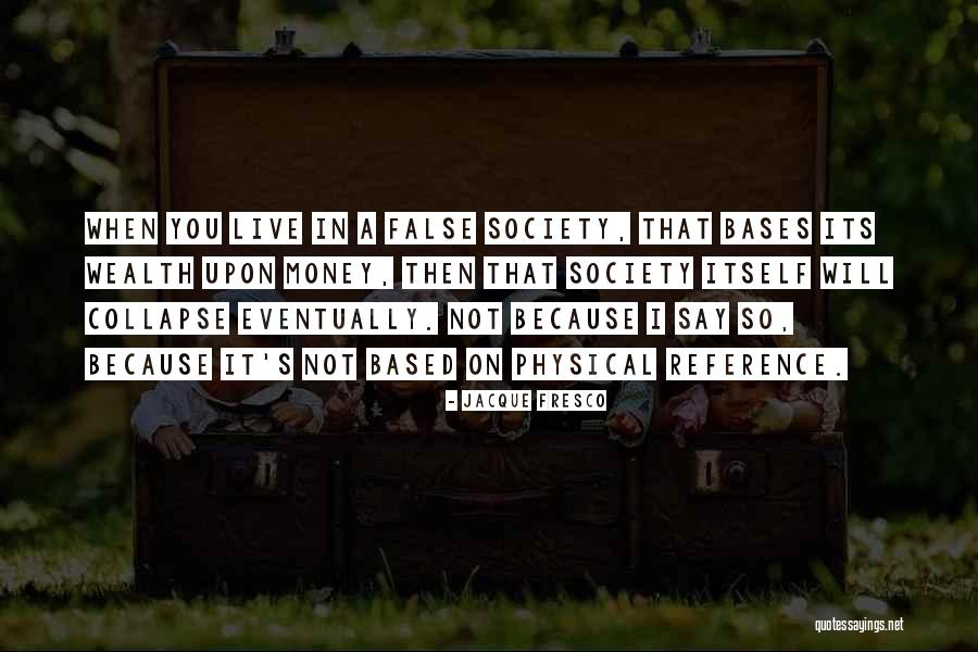 Fresco Quotes By Jacque Fresco Fresco Quotes By Jacque Fresco