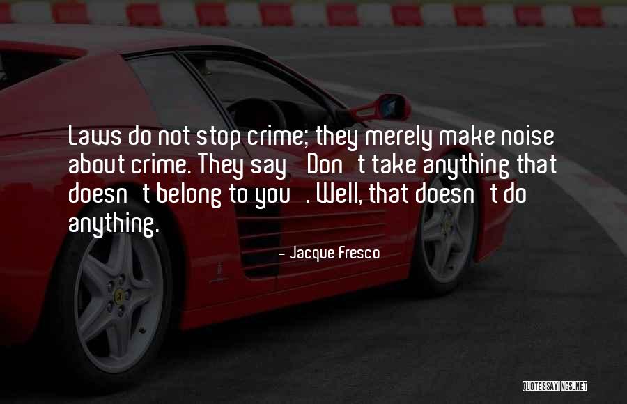 Fresco Quotes By Jacque Fresco