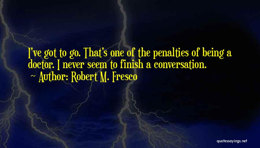 Fresco Quotes By Robert M. Fresco