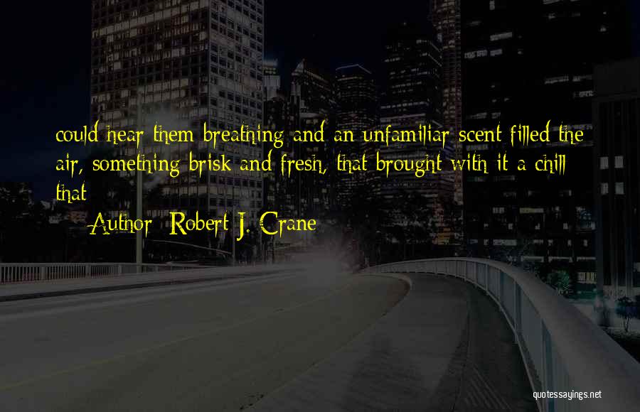 Fresh Air Quotes By Robert J. Crane