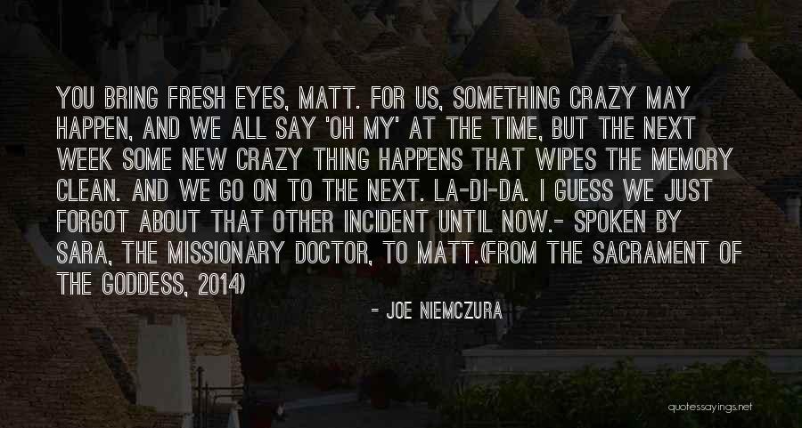 Fresh And Clean Quotes By Joe Niemczura Fresh And Clean Quotes By Joe Niemczura
