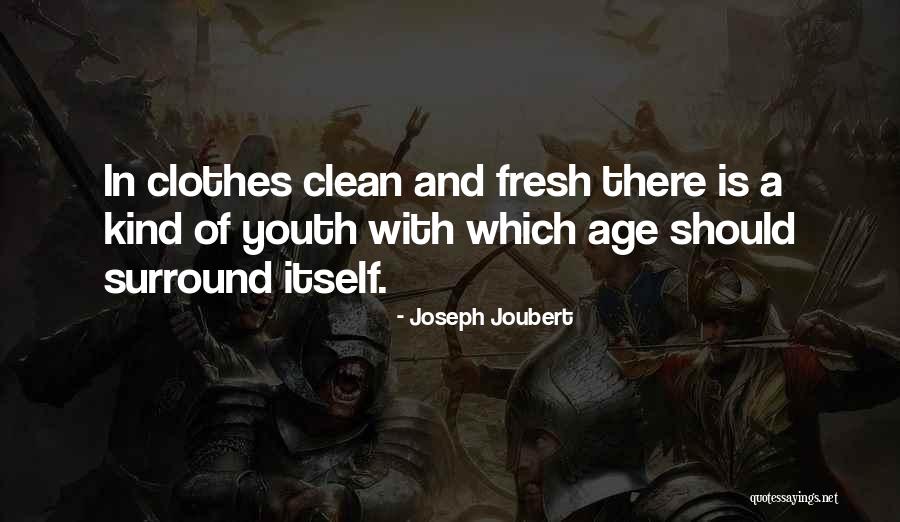 Fresh And Clean Quotes By Joseph Joubert Fresh And Clean Quotes By Joseph Joubert