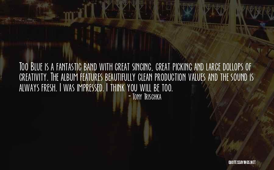 Fresh And Clean Quotes By Tony Trischka Fresh And Clean Quotes By Tony Trischka