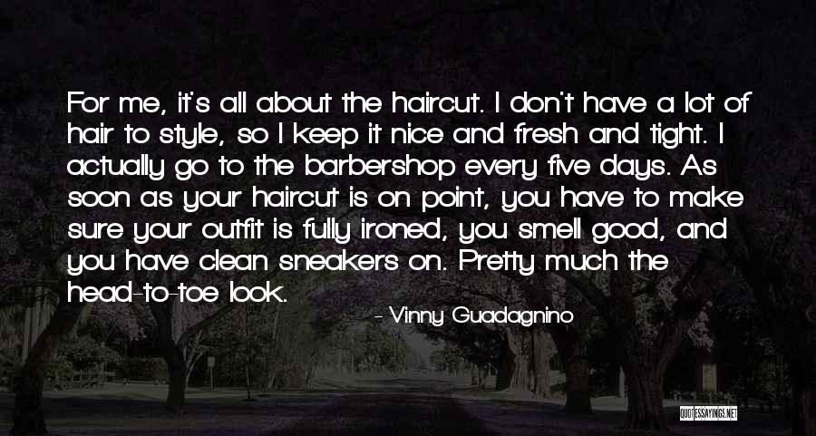 Fresh And Clean Quotes By Vinny Guadagnino Fresh And Clean Quotes By Vinny Guadagnino
