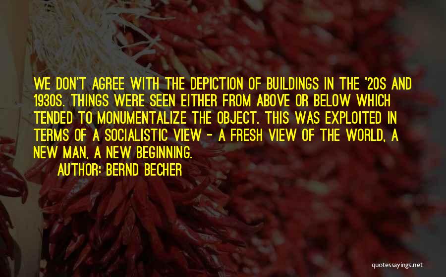 Fresh Beginnings Quotes By Bernd Becher