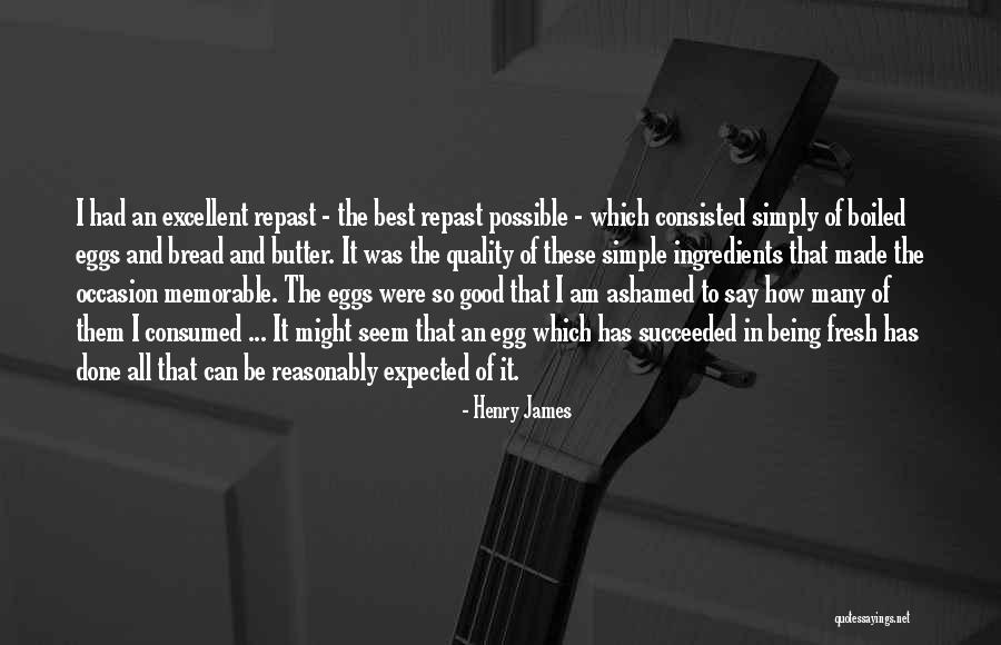 Fresh Bread Quotes By Henry James Fresh Bread Quotes By Henry James