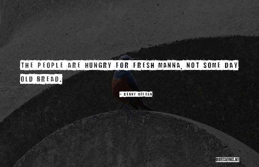 Fresh Bread Quotes By Renny McLean Fresh Bread Quotes By Renny McLean