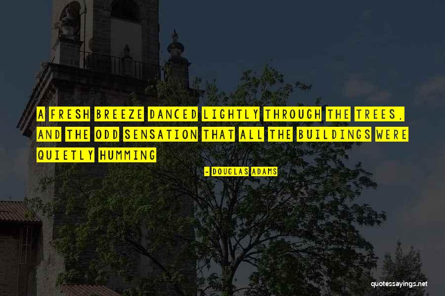 Fresh Breeze Quotes By Douglas Adams Fresh Breeze Quotes By Douglas Adams
