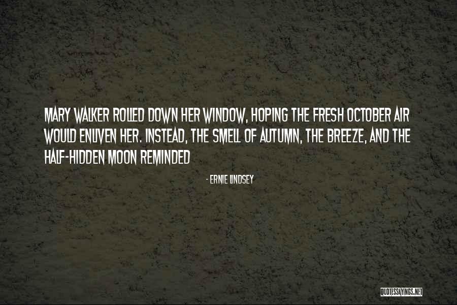 Fresh Breeze Quotes By Ernie Lindsey Fresh Breeze Quotes By Ernie Lindsey