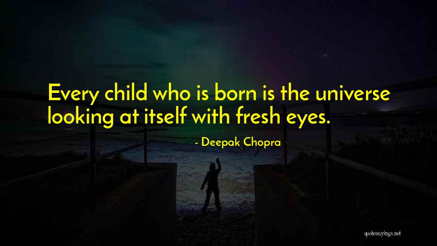 Fresh Eyes Quotes By Deepak Chopra Fresh Eyes Quotes By Deepak Chopra