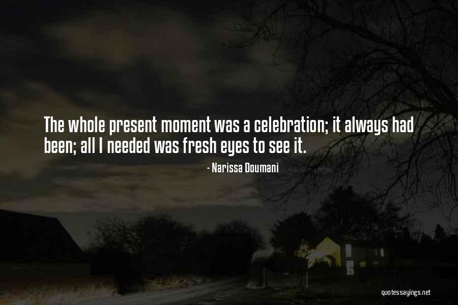 Fresh Eyes Quotes By Narissa Doumani Fresh Eyes Quotes By Narissa Doumani