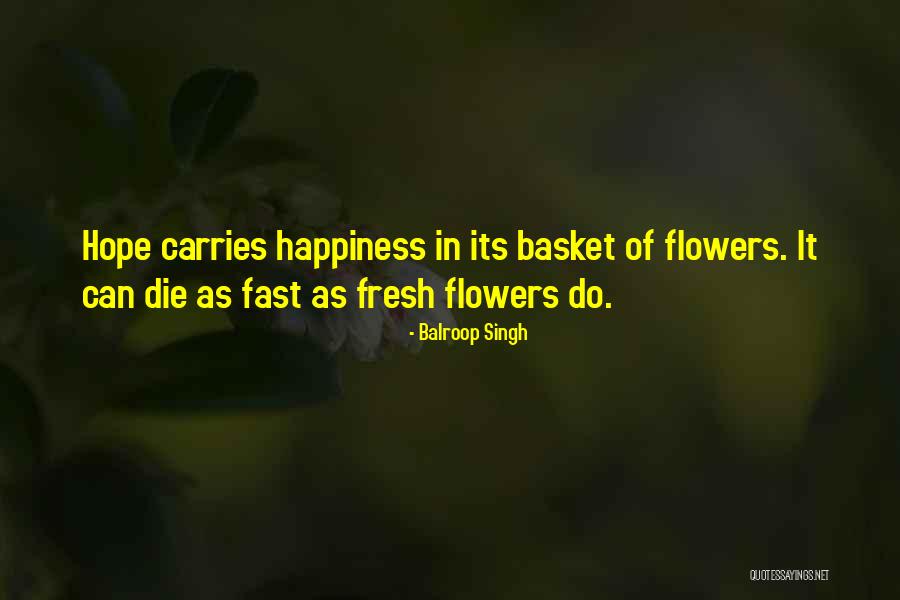 Fresh Flowers Quotes By Balroop Singh