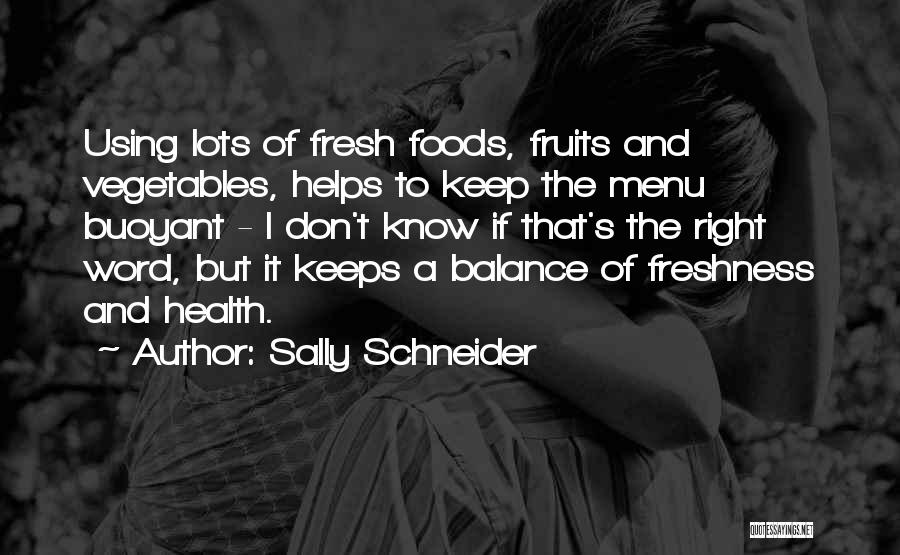 Fresh Fruits Quotes By Sally Schneider