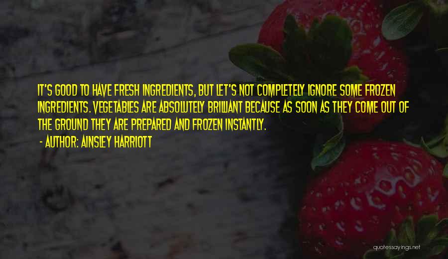 Fresh Ingredients Quotes By Ainsley Harriott