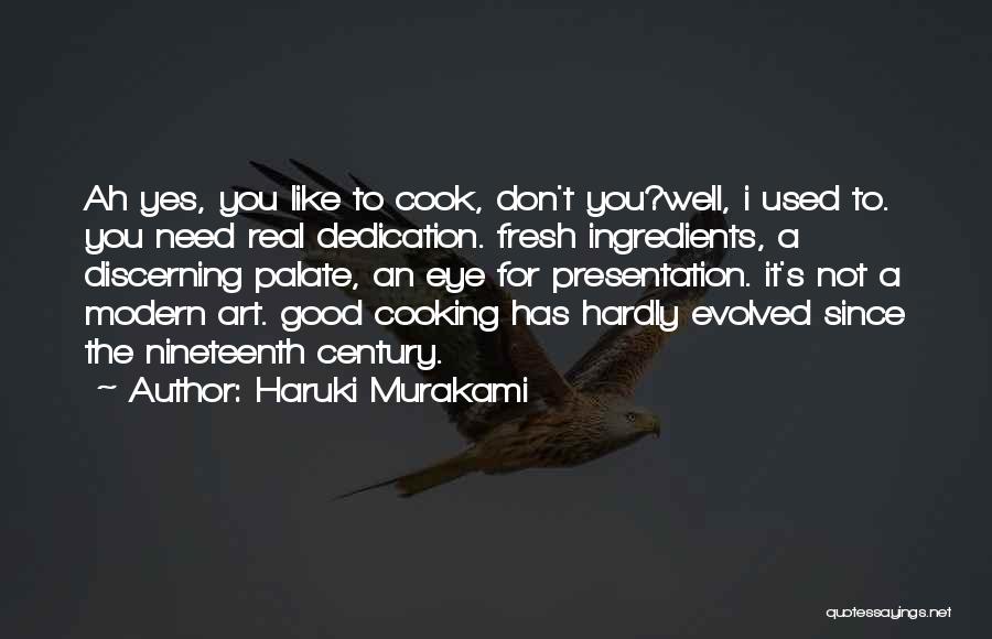 Fresh Ingredients Quotes By Haruki Murakami