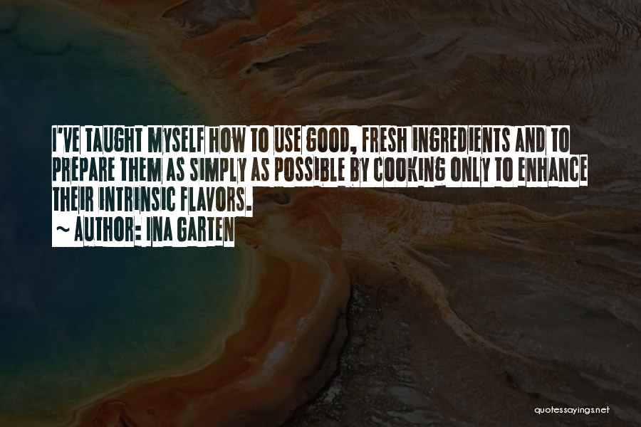 Fresh Ingredients Quotes By Ina Garten