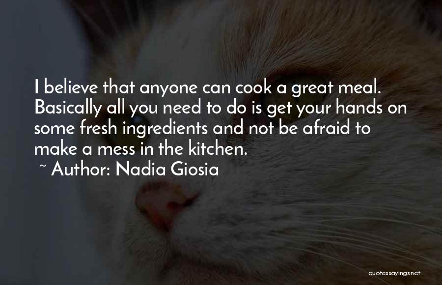 Fresh Ingredients Quotes By Nadia Giosia
