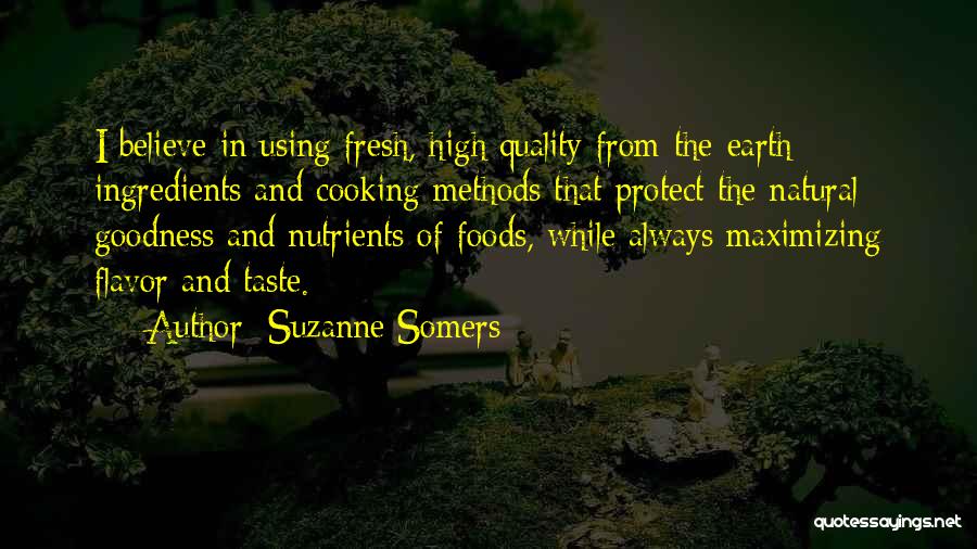 Fresh Ingredients Quotes By Suzanne Somers